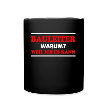 Bauleiter Spruch Baustelle Fun Bauleiter Geschenk - Tasse einfarbig - Schwarz - Vorne