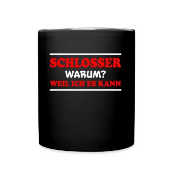 Schlosser Spruch Beruf Lustiges Schlosser Geschenk - Tasse einfarbig - Schwarz - Vorne