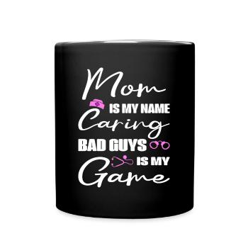 Correctional Nurse Mom My Name Caring My Game Gift - Tasse einfarbig - Schwarz - Vorne