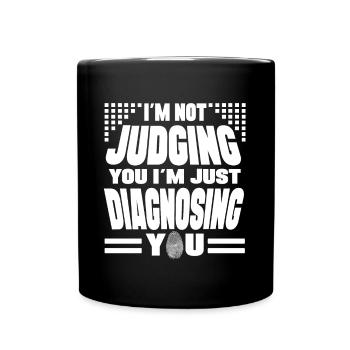 Not Judging Just Diagnosing Professional Forensic - Full Colour Mug - black - Front