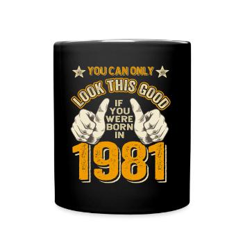 Geburtstag 1981 Jahrgang 1981 geboren 1981 - Tasse einfarbig - Schwarz - Vorne