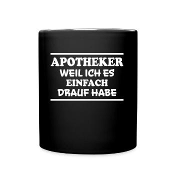 Apotheker Spruch Beruf Lustiges Apotheker Geschenk - Tasse einfarbig - Schwarz - Vorne