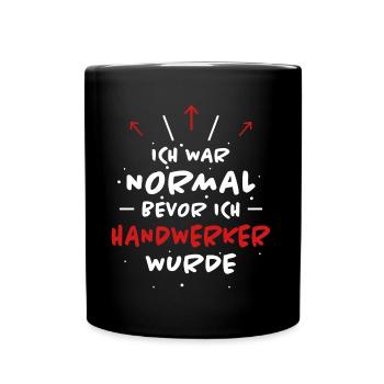Handwerker Spruch Heimwerker Handwerker Geschenk - Tasse einfarbig - Schwarz - Vorne