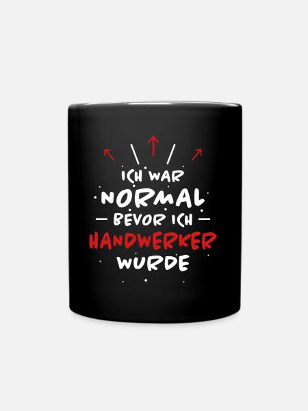 Handwerker Spruch Heimwerker Handwerker Geschenk - Tasse einfarbig - Schwarz
