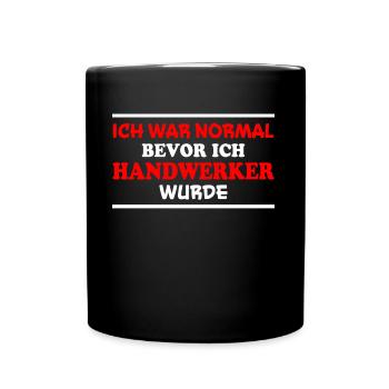 Handwerker Spruch Heimwerker Handwerker Geschenk - Tasse einfarbig - Schwarz - Vorne