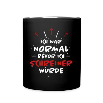 Schreiner Spruch Beruf Lustiges Schreiner Geschenk - Tasse einfarbig - Schwarz - Vorne