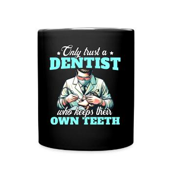 Dentist Dental Care Dentist - Full Colour Mug - black - Front