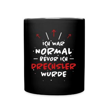 Drechsler Spruch Job Lustiges Drechsler Geschenk - Tasse einfarbig - Schwarz - Vorne