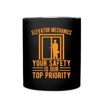 Elevator Mechanic Your Safety Is Our Top Priority - Tasse einfarbig - Schwarz - Vorne