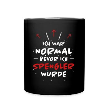 Spengler Spruch Beruf Lustiges Spengler Geschenk - Tasse einfarbig - Schwarz - Vorne