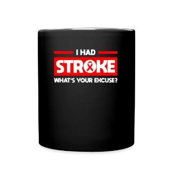 J’ai eu un accident vasculaire cérébral, quelle est votre excuse - Mug uni - noir - Devant