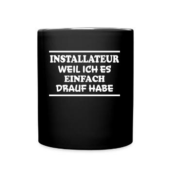 Installateur Spruch Heizung Installateur Geschenk - Tasse einfarbig - Schwarz - Vorne