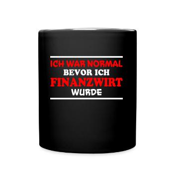 Finanzwirt Spruch Job Lustiges Finanzwirt Geschenk - Tasse einfarbig - Schwarz - Vorne