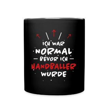 Handball Spruch Sport Lustiges Handballer Geschenk - Tasse einfarbig - Schwarz - Vorne