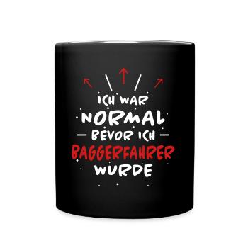 Baggerfahrer Spruch Lustiges Baggerfahrer Geschenk - Tasse einfarbig - Schwarz - Vorne