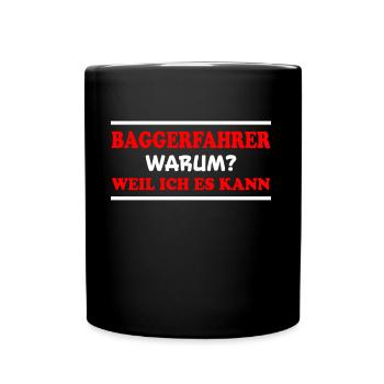 Baggerfahrer Spruch Lustiges Baggerfahrer Geschenk - Tasse einfarbig - Schwarz - Vorne