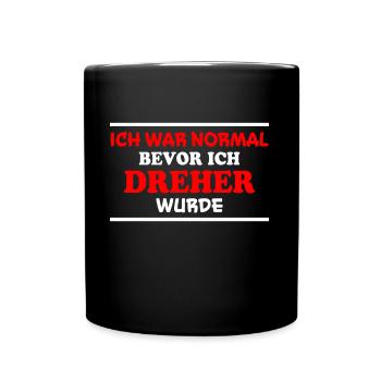 Dreher Spruch Drehmaschinen Lustig Dreher Geschenk - Tasse einfarbig - Schwarz - Vorne
