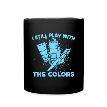 Artist Painter Graphic Play With The Colors Gift - Full Colour Mug - black - Front
