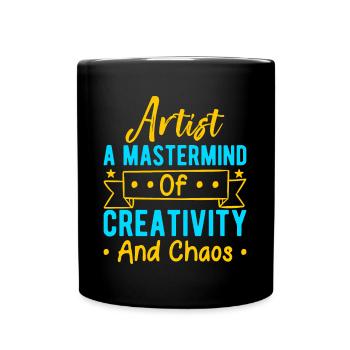 Funny Art Painter Artist Creativity And Chaos - Tasse einfarbig - Schwarz - Vorne