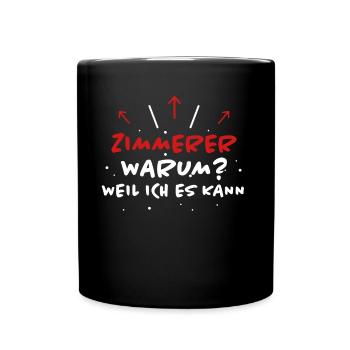 Zimmerer Spruch Zimmermann Witz Zimmerer Geschenk - Tasse einfarbig - Schwarz - Vorne