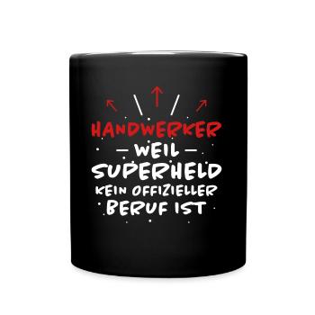 Handwerker Spruch Heimwerker Handwerker Geschenk - Tasse einfarbig - Schwarz - Vorne
