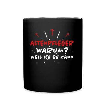 Altenpfleger Spruch Lustiges Altenpfleger Geschenk - Tasse einfarbig - Schwarz - Vorne
