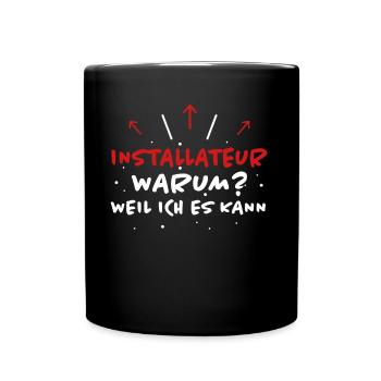 Installateur Spruch Heizung Installateur Geschenk - Tasse einfarbig - Schwarz - Vorne