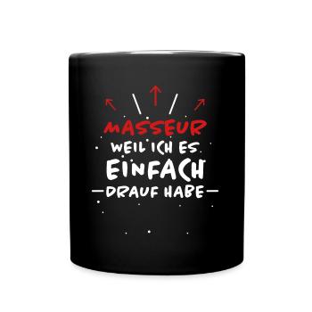 Masseur Spruch Massage Lustiges Masseur Geschenk - Tasse einfarbig - Schwarz - Vorne