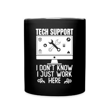 Tech Support I Don't Know I Just Work Here - Tasse einfarbig - Schwarz - Vorne