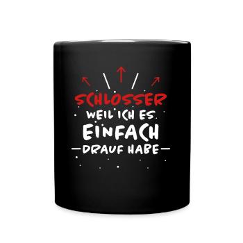 Schlosser Spruch Beruf Lustiges Schlosser Geschenk - Tasse einfarbig - Schwarz - Vorne