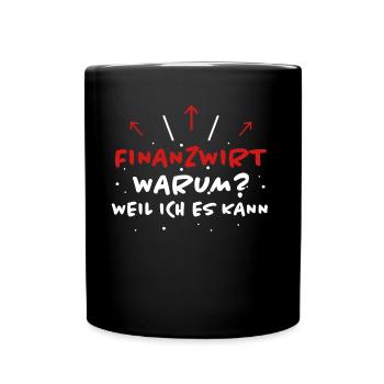 Finanzwirt Spruch Job Lustiges Finanzwirt Geschenk - Tasse einfarbig - Schwarz - Vorne