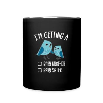 I'm Getting A Baby Brother Baby Sister Bird Gift - Tasse einfarbig - Schwarz - Vorne