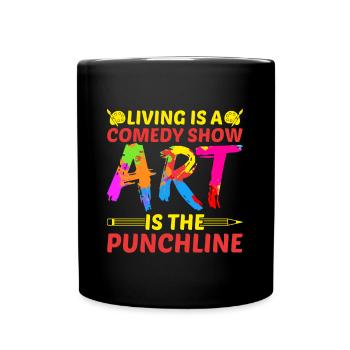 Artist Painter Graphic Art Is The Punchline Art - Full Colour Mug - black - Front