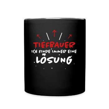 Tiefbauer Spruch Beruf Lustiges Tiefbauer Geschenk - Tasse einfarbig - Schwarz - Vorne