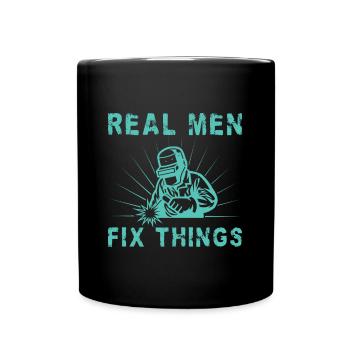 Real Men Fix Things - Welding Gifts - Tasse einfarbig - Schwarz - Vorne