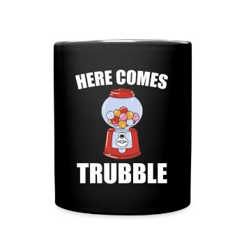 Bubblegum Snack Pun Here Comes Trubble - Full Colour Mug - black - Front