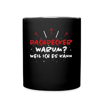 Dachdecker Spruch Job Lustiges Dachdecker Geschenk - Tasse einfarbig - Schwarz - Vorne