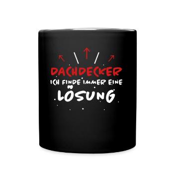 Dachdecker Spruch Job Lustiges Dachdecker Geschenk - Tasse einfarbig - Schwarz - Vorne