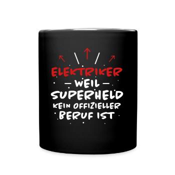 Elektriker Spruch Job Lustiges Elektriker Geschenk - Tasse einfarbig - Schwarz - Vorne