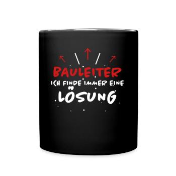 Bauleiter Spruch Baustelle Fun Bauleiter Geschenk - Tasse einfarbig - Schwarz - Vorne