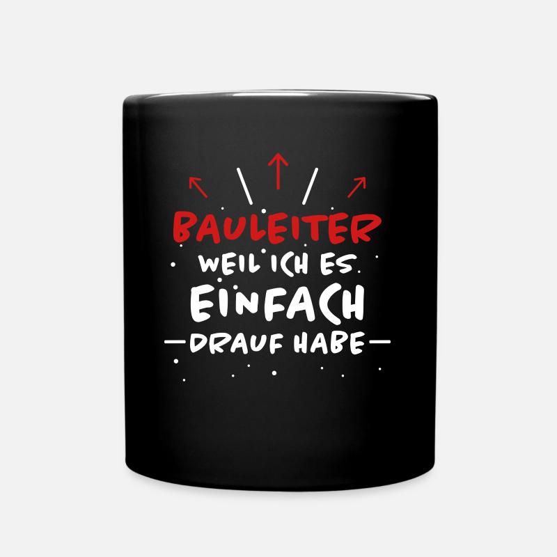 Bauleiter Spruch Baustelle Fun Bauleiter Geschenk - Tasse einfarbig - Schwarz