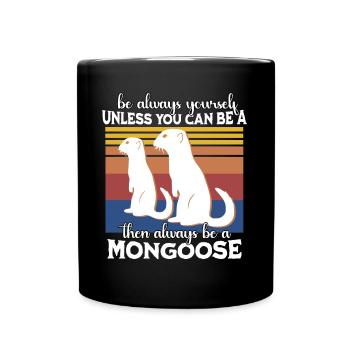 Mongoose Saying - Full Colour Mug - black - Front