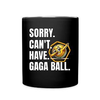 Lustiger Gaga Ball Spruch - Tasse einfarbig - Schwarz - Vorne