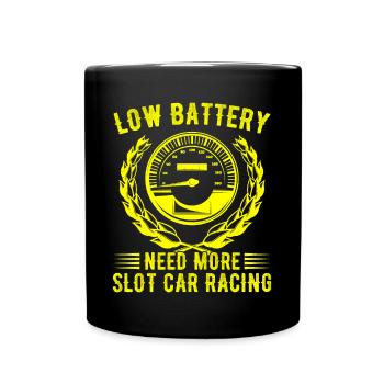 Low Battery Need More Slot Car Racing Racer Gift - Full Colour Mug - black - Front