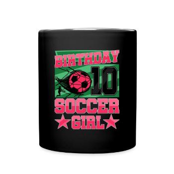10th birthday Girl Soccer 10 Years Old - Tasse einfarbig - Schwarz - Vorne