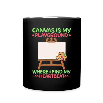 Artist Painter Graphic Canvas Is My Playground Art - Tasse einfarbig - Schwarz - Vorne