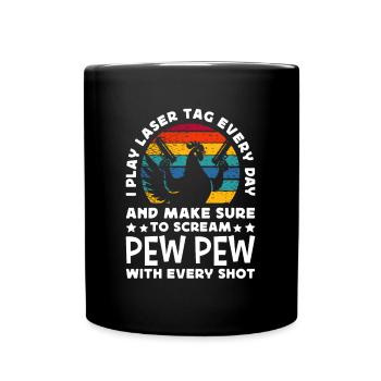 Laser Tag Every Day Pew Pew Chicken Lasergame - Tasse einfarbig - Schwarz - Vorne
