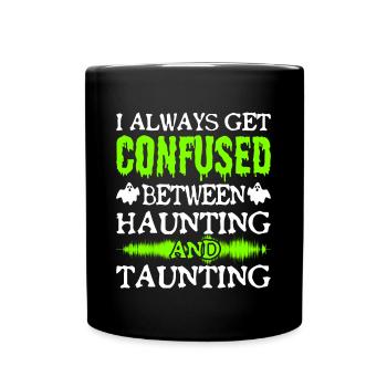 Paranormal Ghost Hunter Confused Haunting Taunting - Tasse einfarbig - Schwarz - Vorne