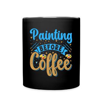 Artist Painter Graphic Painting Before Coffee Gift - Full Colour Mug - black - Front