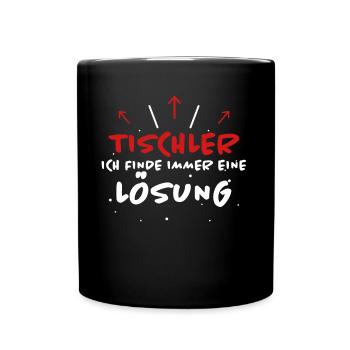 Tischler Spruch Beruf Lustiges Tischler Geschenk - Tasse einfarbig - Schwarz - Vorne